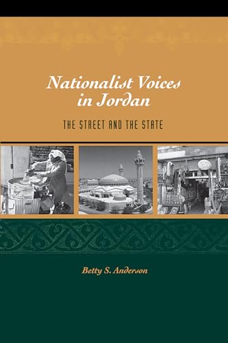 Nationalist Voices in Jordan: The Street and the State (9780292706255) by Anderson, Betty S.