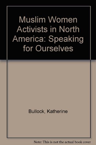 Beispielbild fr Muslim Women Activists in North America: Speaking for Ourselves zum Verkauf von ThriftBooks-Dallas