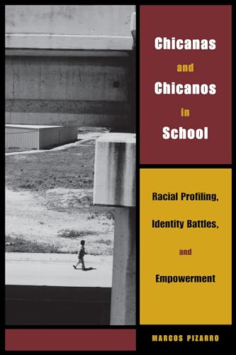 Stock image for Chicanas and Chicanos in School : Racial Profiling, Identity Battles, and Empowerment for sale by Better World Books