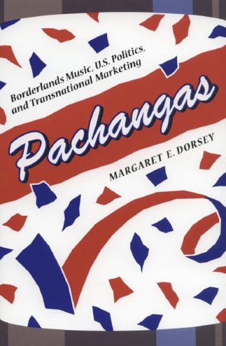 Imagen de archivo de Pachangas: Borderlands Music, U.S. Politics, And Transnational Marketing a la venta por Tornbooks