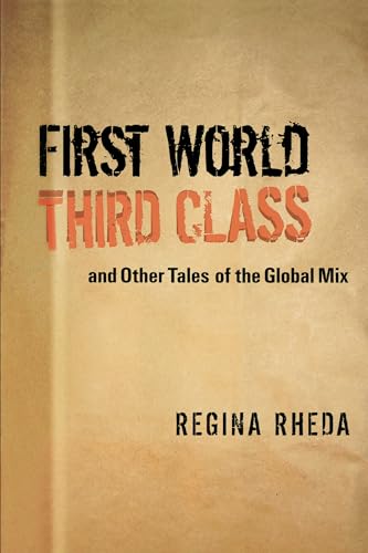 Stock image for First World Third Class and Other Tales of the Global Mix for sale by Better World Books: West