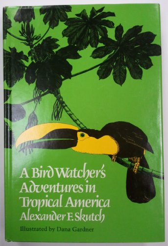 Beispielbild fr A Bird Watcher's Adventures in Tropical America zum Verkauf von Manchester By The Book