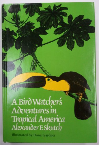 Stock image for A Bird Watcher's Adventures in Tropical America for sale by Better World Books