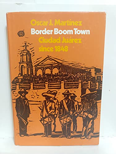 Stock image for Border Boom Town: Ciudad Jurez since 1848 for sale by Irish Booksellers