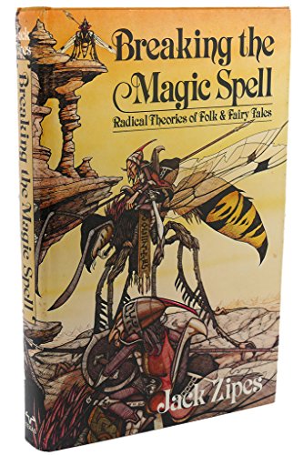 Imagen de archivo de Breaking the Magic Spell : Radical Theories of Folk and Fairy Tales a la venta por Better World Books