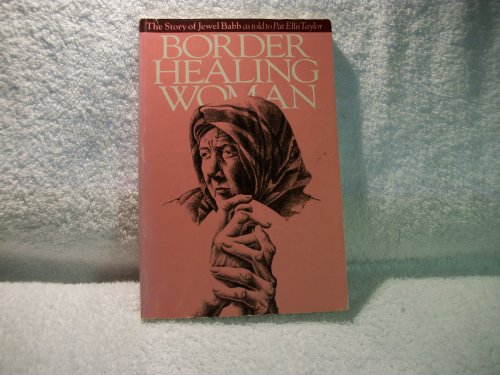 Stock image for Border Healing Woman: The Story of Jewel Babb for sale by Bookmarc's