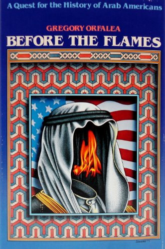 Beispielbild fr Before the Flames: A Quest for the History of Arab Americans zum Verkauf von BooksRun
