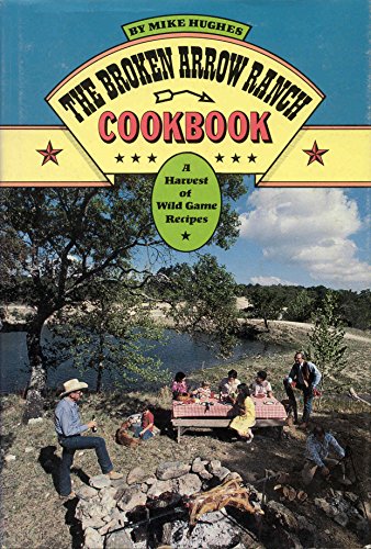 9780292707535: Broken Arrow Ranch Cookbook