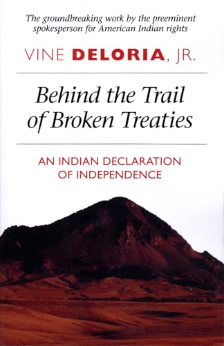 9780292707542: Behind the Trail of Broken Treaties: An Indian Declaration of Independence