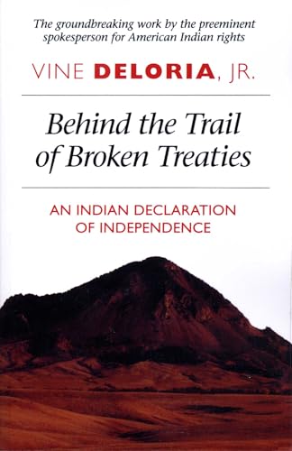 Imagen de archivo de Behind the Trail of Broken Treaties : An Indian Declaration of Independence a la venta por Better World Books