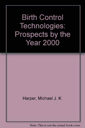 9780292707573: Birth Control Technologies: Prospects by the Year 2000