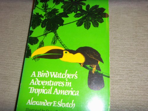 Beispielbild fr A Bird Watcher's Adventures in Tropical America (Corrie Herring Hooks Series) zum Verkauf von Wonder Book