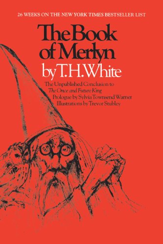 9780292707696: The Book of Merlyn: The Unpublished Conclusion to the Once and Future King