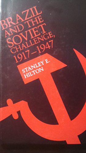 Imagen de archivo de Brazil and the Soviet Challenge, 1917-1947, a la venta por Sutton Books