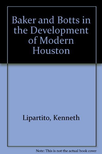 Stock image for Baker and Botts in the Development of Modern Houston for sale by Better World Books