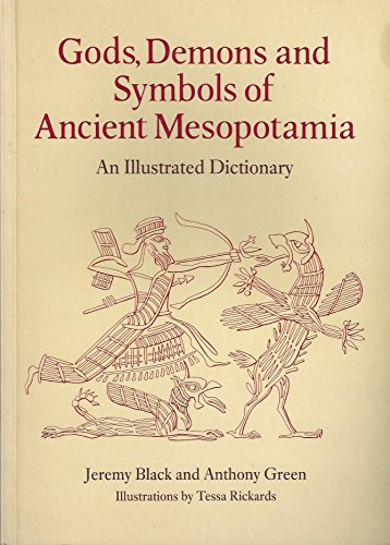 9780292707948: Gods, Demons and Symbols of Ancient Mesopotamia: An Illustrated Dictionary