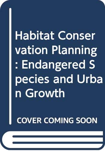 Stock image for Habitat Conservation Planning : Endangered Species and Urban Growth for sale by Better World Books