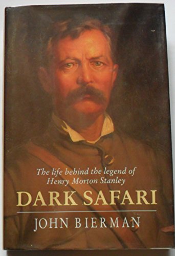 9780292708020: Dark Safari: The Life Behind the Legend of Henry Morton Stanley
