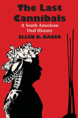 Imagen de archivo de The Last Cannibals: A South American Oral History a la venta por Half Price Books Inc.