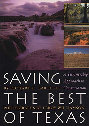 Beispielbild fr Saving the Best of Texas : A Partnership Approach to Conservation zum Verkauf von Better World Books