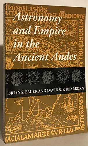 Imagen de archivo de Astronomy and Empire in the Ancient Andes: The Cultural Origins of Inca Sky Watching a la venta por HPB-Red