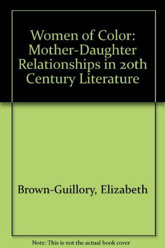 Women of Color: Mother-Daughter Relationships in 20th-Century Literature