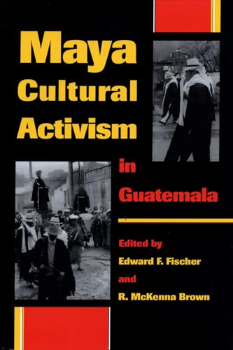 Maya Cultural Activism in Guatemala (LLILAS Critical Reflections on Latin America Series)