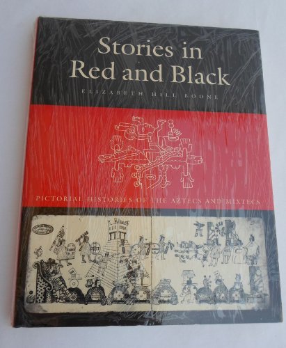 Stories in Red and Black: Pictorial Histories of the Aztec and Mixtec