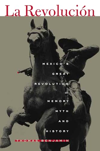 Beispielbild fr La Revolucion: Mexico's Great Revolution as Memory, Myth, and History zum Verkauf von SecondSale