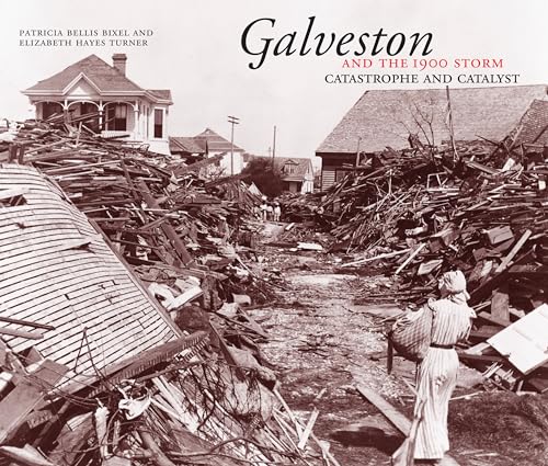 9780292708846: Galveston and the 1900 Storm: Catastrophe and Catalyst