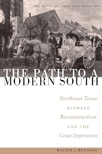 Beispielbild fr The Path to a Modern South: Northeast Texas between Reconstruction and the Great Depression zum Verkauf von HPB-Diamond