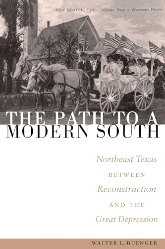 9780292708884: The Path to a Modern South: Northeast Texas between Reconstruction and the Great Depression