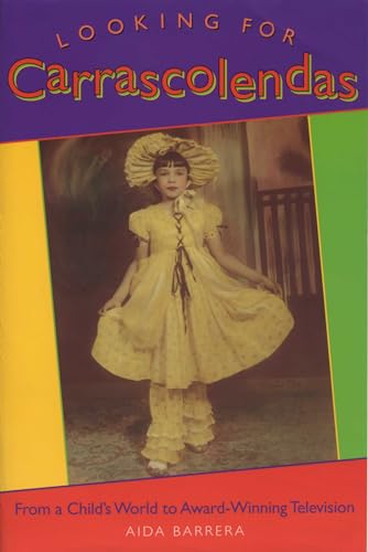 Beispielbild fr Looking for Carrascolendas : From a Child's World to Award-Winning Television zum Verkauf von Better World Books