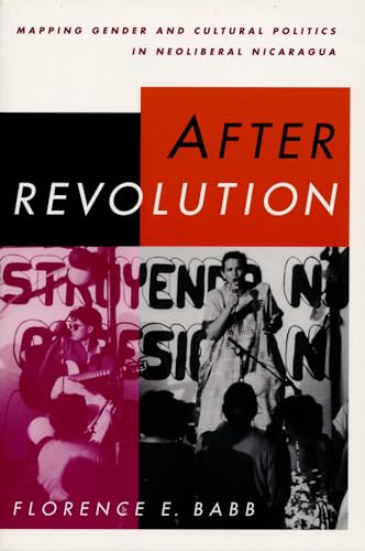 Beispielbild fr After Revolution : Mapping Gender and Cultural Politics in Neoliberal Nicaragua zum Verkauf von Better World Books
