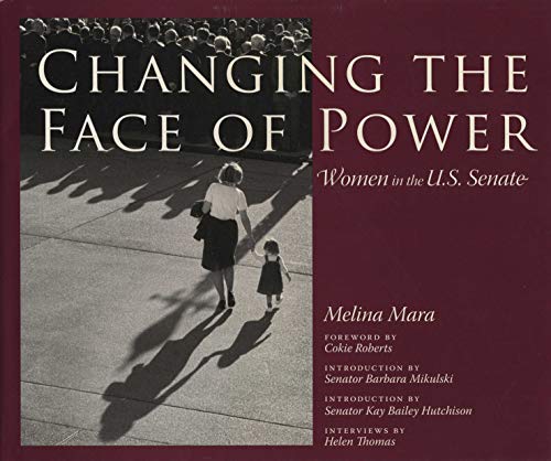 9780292709751: Changing the Face of Power: Women in the U.S. Senate