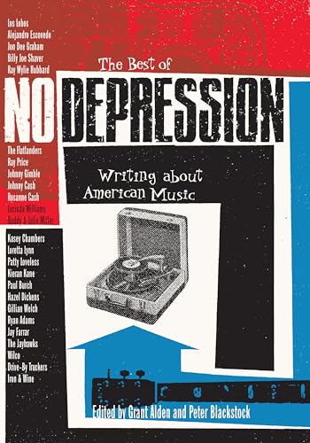 Beispielbild fr The Best of No Depression : Writing about American Music zum Verkauf von Better World Books