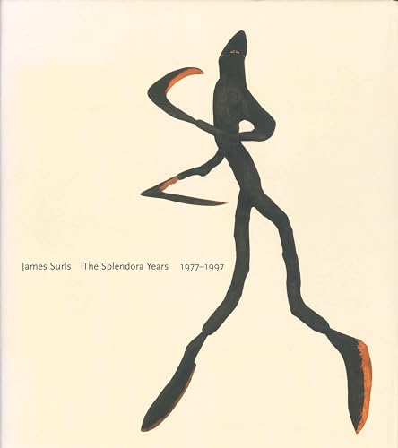 Imagen de archivo de James Surls: The Splendora Years, 1977-1997 a la venta por Hennessey + Ingalls