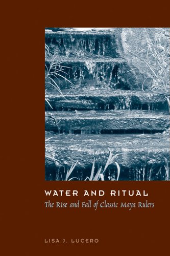 Beispielbild fr WATER AND RITUAL. The Rise and Fall of Classic Maya Rulers zum Verkauf von K Books Ltd ABA ILAB