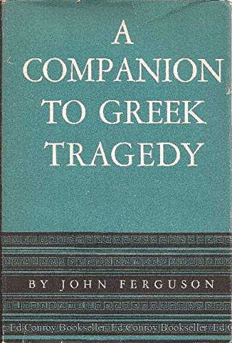 9780292710009: A Companion to Greek Tragedy