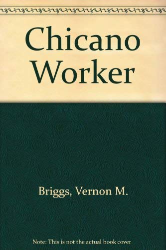 9780292710405: The Chicano Worker