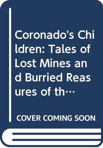 9780292710504: Coronado's Children: Tales of Lost Mines and Buried Treasures of the South West: no. 3 (Barker Texas History Center Series)