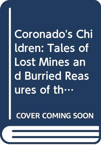 9780292710504: Coronado's Children: Tales of Lost Mines and Buried Treasures of the Southwest (Barker Texas History Center Series)