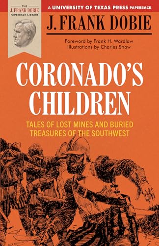 Stock image for Coronado's Children: Tales of Lost Mines and Buried Treasures of the Southwest (Barker Texas History Center Series) for sale by Meadowland Media