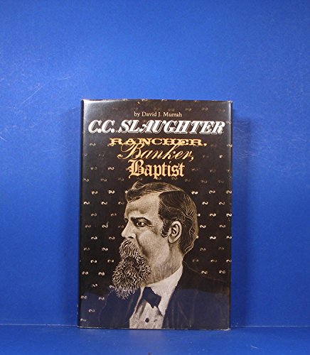 Imagen de archivo de C.C. Slaughter, Rancher, Banker, Baptist (M K BROWN RANGE LIFE SERIES) a la venta por Orion Tech