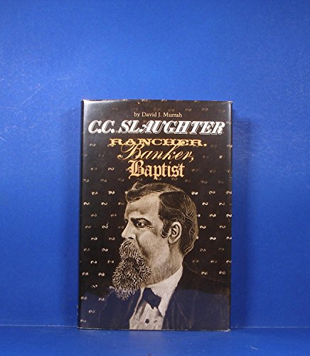 9780292710672: C.C.Slaughter: Rancher, Banker, Baptist (M K BROWN RANGE LIFE SERIES)