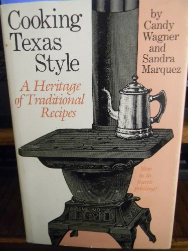 Stock image for Cooking Texas Style: A Heritage of Traditional Recipes for sale by Lazy S Books