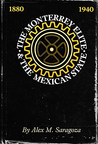 Imagen de archivo de The Monterrey Elite and the Mexican State, 1880-1940 a la venta por Better World Books