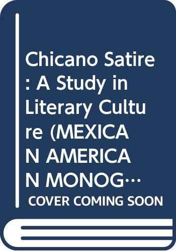 9780292711235: Chicano Satire: A Study in Literary Culture (MEXICAN AMERICAN MONOGRAPHS)