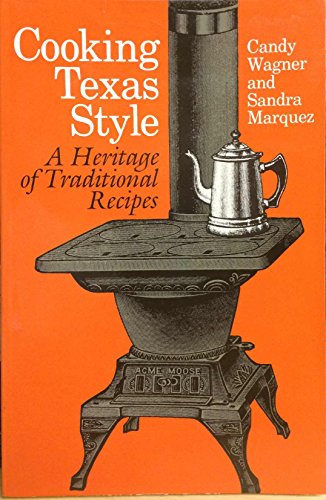 Beispielbild fr Cooking Texas Style: A Heritage of Traditional Recipes zum Verkauf von Montana Book Company