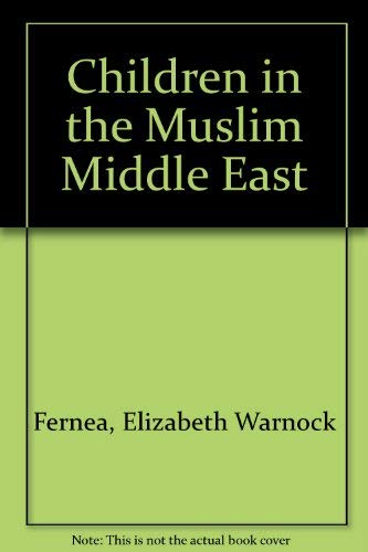 9780292711334: Children in the Muslim Middle East